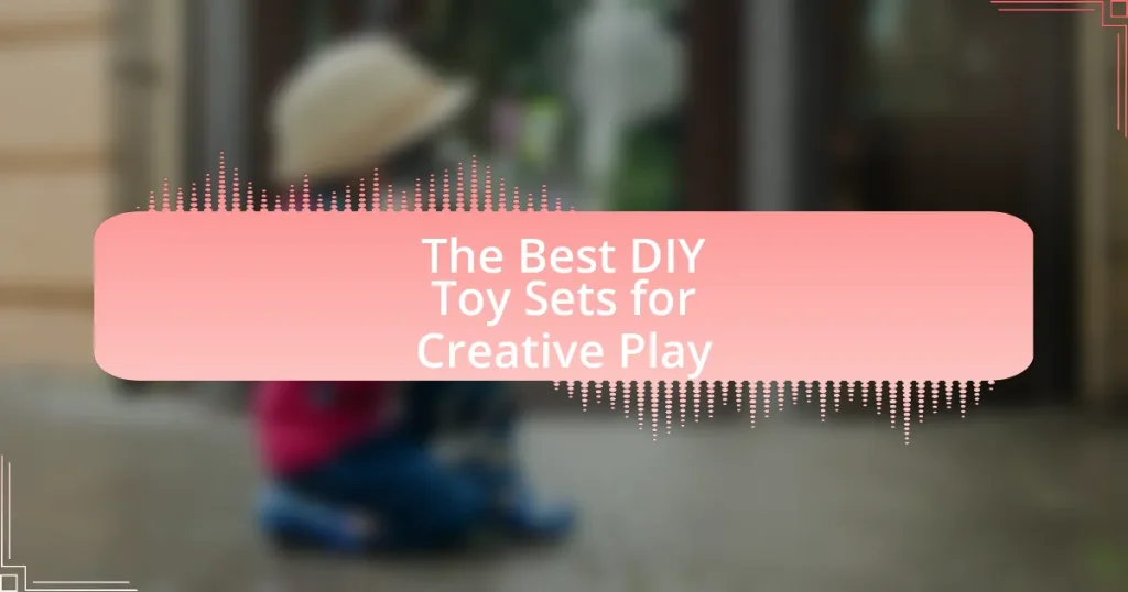 The Best DIY Toy Sets for Creative Play