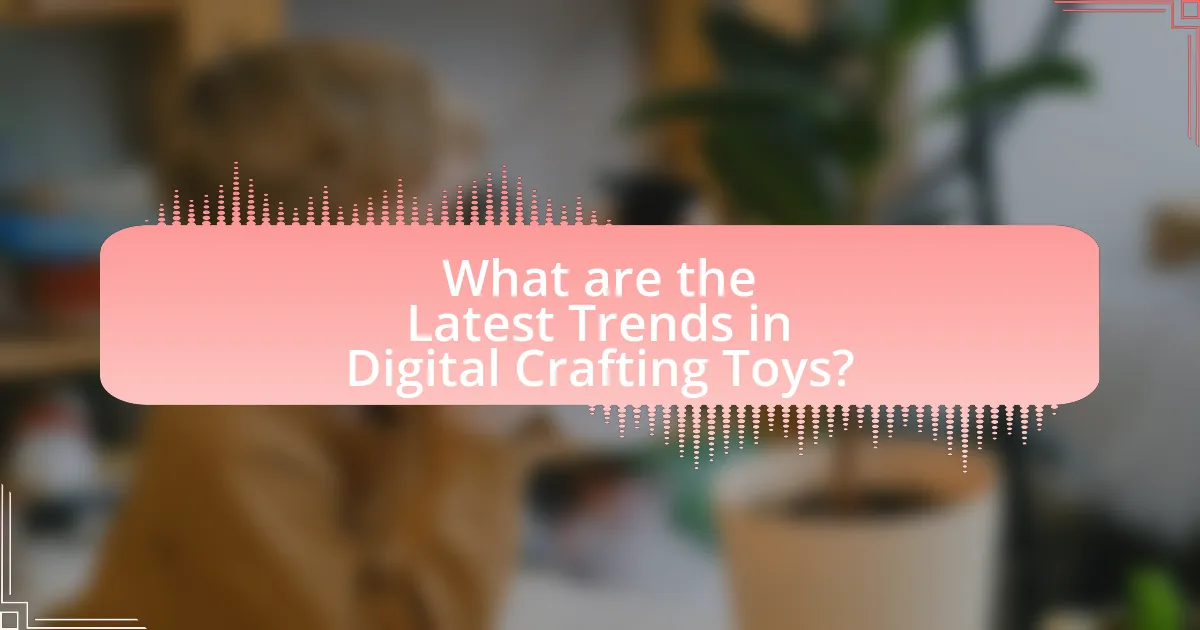 What are the Latest Trends in Digital Crafting Toys?
